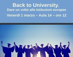 "Back to University - Dare un volto alle istituzioni europee" "Back to University - Dare un volto alle istituzioni europee"