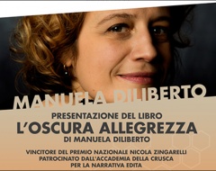 Presentazione del libro "L'oscura allegrezza" di Manuela Diliberto Presentazione del libro "L'oscura allegrezza" di Manuela Diliberto