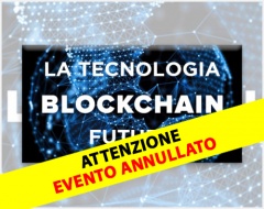 Seminario "La Tecnologia Blockchain Futura" Evento annullato