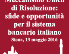 Convegno "Meccanismo Unico di Risoluzione: sfide e opportunità per il sistema bancario"