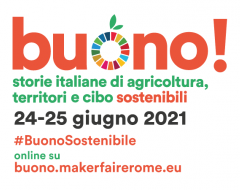 “Buono! Storie italiane di agricoltura, territori e cibo sostenibili” “Buono! Storie italiane di agricoltura, territori e cibo sostenibili”