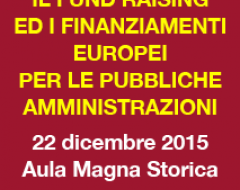 IL FUND RAISING, ED I FINANZIAMENTI EUROPEI, PER LE PUBBLICHE AMMINISTRAZIONI