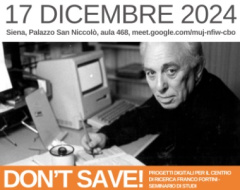 Don't save! Progetti digitali per il Centro di ricerca Franco Fortini Don't save! Progetti digitali per il Centro di ricerca Franco Fortini