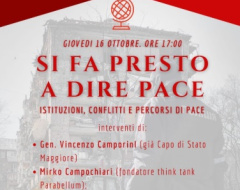 “Si fa presto a dire pace. Istituzioni, conflitti e percorsi di pace” “Si fa presto a dire pace. Istituzioni, conflitti e percorsi di pace”