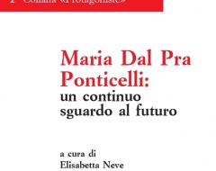 Maria Dal Pra Ponticelli: un continuo sguardo al futuro