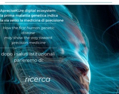 Workshop “ApreciseKUre digital ecosystem: la prima malattia genetica indica la via verso la medicina di precisione” Workshop “ApreciseKUre digital ecosystem: la prima malattia genetica indica la via verso la medicina di precisione”