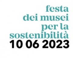 Festa dei musei per la sostenibilità Festa dei musei per la sostenibilità