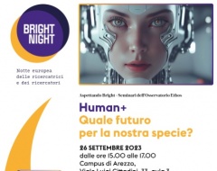 Arezzo: workshop "Human+. Quale futuro per la nostra specie?" Arezzo: workshop "Human+. Quale futuro per la nostra specie?"