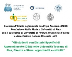 “Gli studenti con Disturbi Specifici di Apprendimento (DSA) nelle Università toscane di Pisa, Firenze e Siena: opportunità e criticità” “Gli studenti con Disturbi Specifici di Apprendimento (DSA) nelle Università toscane di Pisa, Firenze e Siena: opportunità e criticità”