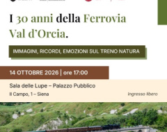I 30 anni della Ferrovia Val d'Orcia I 30 anni della Ferrovia Val d'Orcia