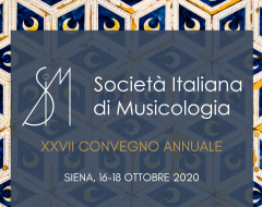 XXVII convegno annuale Società italiana di Musicologia XXVII convegno annuale Società italiana di Musicologia