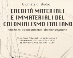 Giornate di studio “Eredità materiali e immateriali del colonialismo italiano: rimozione, riconoscimento, decolonizzazione” Giornate di studio “Eredità materiali e immateriali del colonialismo italiano: rimozione, riconoscimento, decolonizzazione”