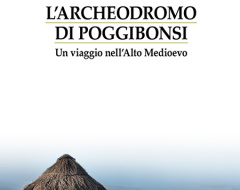 Presentazione del libro "L'Archeodromo di Poggibonsi"
