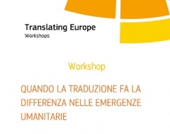 Workshop "Quando la traduzione fa la differenza nelle emergenze umanitarie" Workshop "Quando la traduzione fa la differenza nelle emergenze umanitarie"