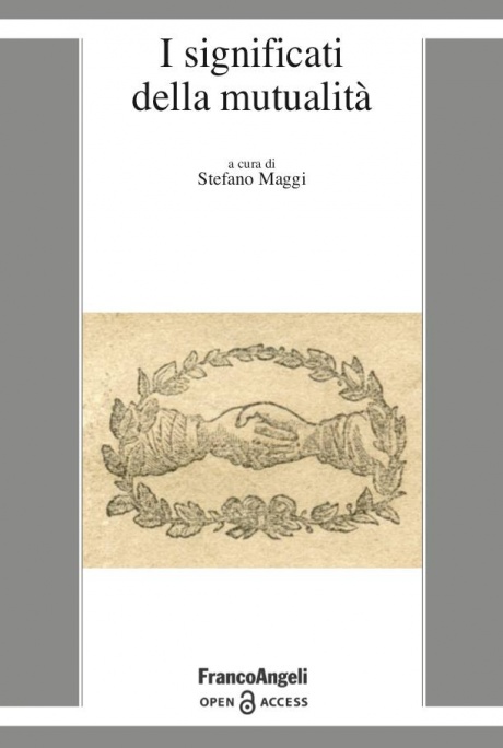 Pubblicato il libro del prof. Stefano Maggi "I significati della mutualità" (FrancoAngeli, 2021)