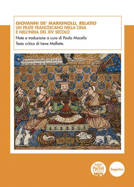 volume “Giovanni de’ Marignolli, Relatio. Un frate francescano nella Cina e nell’India del XIV secolo”