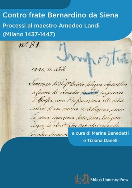 Presentazione del volume "Contro frate Bernardino da Siena. Processi al maestro Amedeo Landi (Milano 1437-1447)"