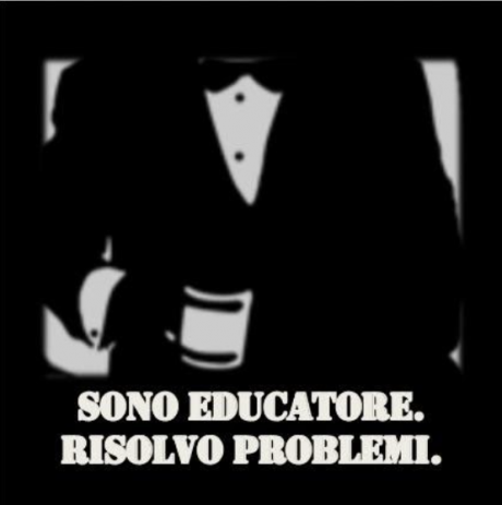 "Sono educatore, risolvo problemi"