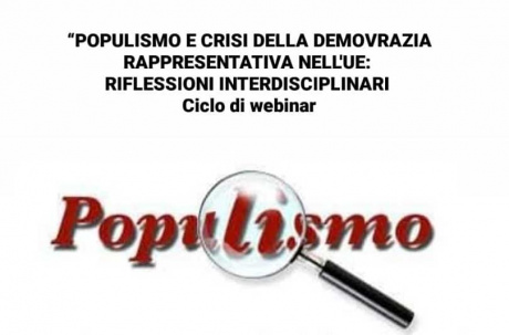 Ciclo di webinar “Populismo e crisi della democrazia rappresentativa nell'UE: riflessioni interdisciplinari” Ciclo di webinar “Populismo e crisi della democrazia rappresentativa nell'UE: riflessioni interdisciplinari”